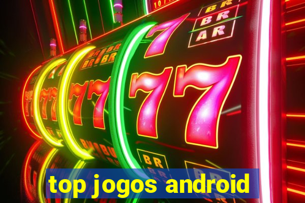 top jogos android